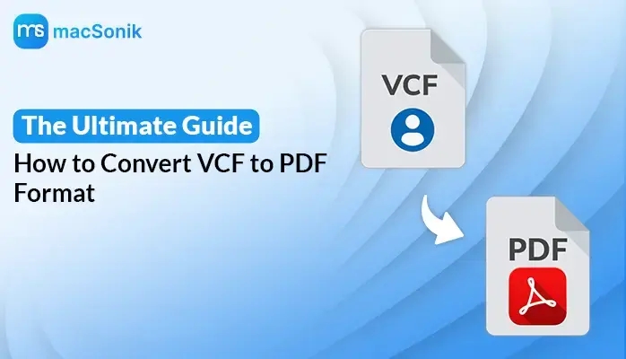 How to Convert VCF to PDF Format - The Ultimate Guide