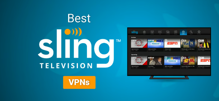 Best VPN for Sling Tv